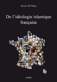 DE L IDEOLOGIE ISLAMIQUE FRANCAISE - 2EME EDITION