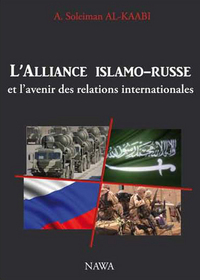ALLIANCE ISLAMO-RUSSE ET L AVENIR DES RELATIONS INTERNATIONALES (L')