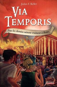 Via Temporis - tome 03 - Tous les chemins mènent vraiment à Rome - Tome 3