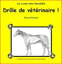 LE CLAN DES EQUIDES, DROLE DE VETERINAIRE