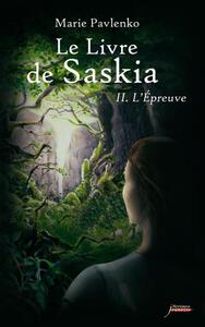 Le livre de Saskia - tome 02 : L'épreuve