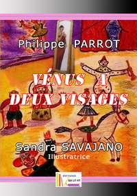 Vénus a deux Visages de Philippe Parrot illustré par Sandra Savajano