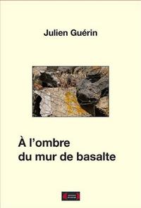 A l'ombre du mur de basalte