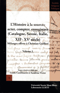 MELANGES OFFERTS A CHRISTIAN GUILLERE - T01 - L'HISTOIRE A LA SOURCE - ACTER, COMPTER, ENREGISTRER