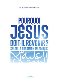 Pourquoi Jésus doit-il revenir ? - selon la tradition islamique