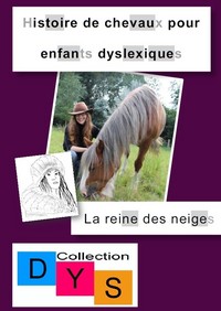 HISTOIRE DE CHEVAUX POUR ENFANTS DYSLEXIQUES - LA REINE DES NEIGES