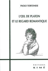 L' Oeil de Platon et le Regard Romantique