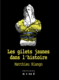 LES GILETS JAUNES DANS L'HISTOIRE. FIN DES POLITIQUES