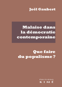 MALAISE DANS LA DEMOCRATIE CONTEMPORAINE. QUE FAIRE DU POPULISME ?