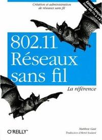 802.11 Réseaux sans fil : La référence - 2e édition