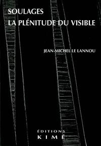 Soulages la Plenitude du Visible