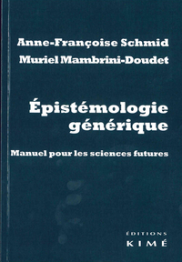 EPISTEMOLOGIE GENERIQUE - MANUEL POUR LES SCIENCES FUTURES