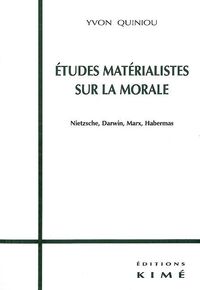 ETUDES MATERIALISTES SUR LA MORALE