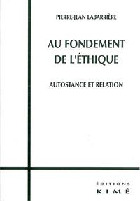 AU FONDEMENT DE L'ETHIQUE - AUTOSTANCE ET RELATION