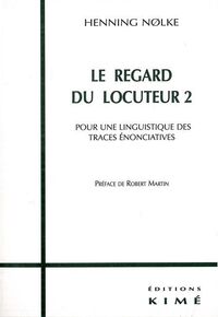 Le Regard du Locuteur T. 2