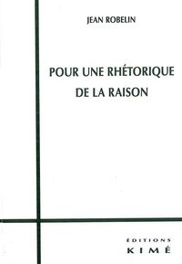 Pour une Rhetorique de la Raison