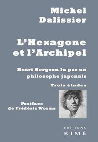 L' Hexagone et l'Archipel : Henri Bergson Lu par Un…