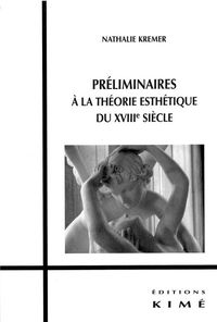 PRELIMINAIRES A LA THEORIE ESTHETIQUE DU XVIIIE SIECLE