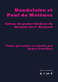 BAUDELAIRE ET PAUL DE MOLENES - AUTOUR DU PROJET THEATRAL DU MARQUIS...