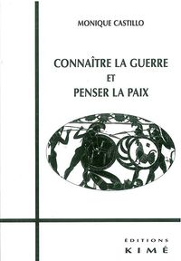 CONNAITRE LA GUERRE ET PENSER LA PAIX