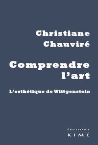 COMPRENDRE L'ART - L'ESTHETIQUE DE WITTGENSTEIN