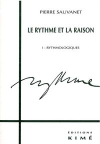 LE RYTHME ET LA RAISON T. 1 - RYTHMOLOGIE