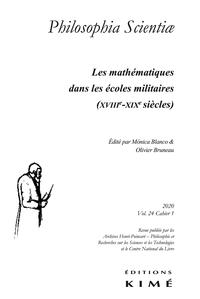 PHILOSOPHIA SCIENTIAE VOL. 24/1 - LES MATHEMATIQUES DANS LES ECOLES MILITAIRES (XVIIIE-XIXE SIECLES)