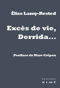 EXCES DE VIE, DERRIDA...