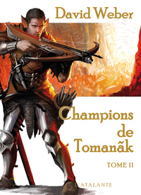 CHAMPIONS DE TOMANAK - T02 - CHAMPIONS DE TOMANAK