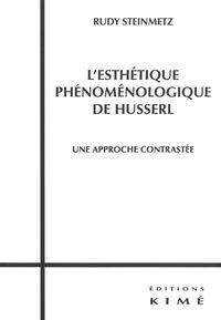 L' ESTHETIQUE PHENOMENOLOGIQUE DE HUSSERL - UNE APPROCHE CONTRASTEE