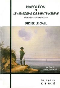 NAPOLEON ET LE MEMORIAL DE SAINTE HELENE - ANALYSE D'UN DISCOURS