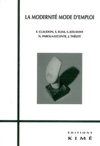 La Modernité Mode d'Emploi