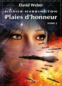 HONOR HARRINGTON - T10 - PLAIES D'HONNEUR - VOL02