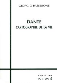 DANTE,CARTOGRAPHIE DE LA VIE