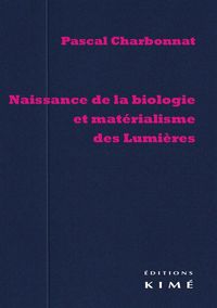 NAISSANCE DE LA BIOLOGIE ET MATERIALISME DES LUMIERES