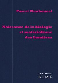 Naissance de la Biologie et Materialisme des Lumieres