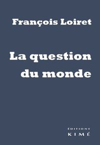 LA QUESTION DU MONDE