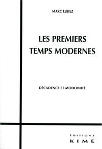 LES PREMIERS TEMPS MODERNES - DECADENCE ET MODERNITE