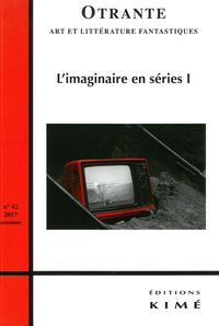 OTRANTE N 42 - L'IMAGINAIRE EN SERIES I