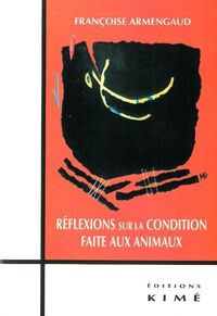 Reflexions sur la Condition Faite Aux Animaux