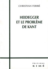 HEIDEGGER ET LE PROBLEME DE KANT