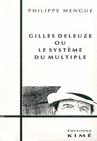 GILLES DELEUZE OU LE SYSTEME DU MULTIPLE