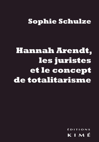 Hannah Arendt, les juristes et le concept de totalitarisme