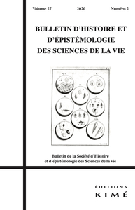 BULLETIN D'HISTOIRE ET D'EPISTEMOLOGIE DES SCIENCES DE LA VIE N 27/2