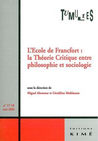 TUMULTES N 17-18 L'ECOLE DE FRANCFORT