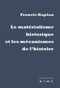 MATERIALISME HISTORIQUE ET LES MECANISMES DE...(LE)