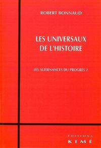 LES UNIVERSAUX DE L'HISTOIRE - LES ALTERNANCES DU PROGRES 2