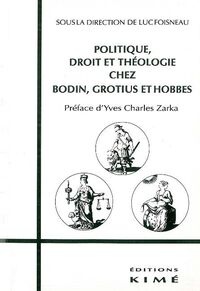 Politique Droit et Theologie Chez Bodin,Grotius,Hobbes