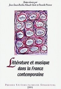 Littérature et musique dans la France contemporaine - actes du colloque des 20-22 mars 1999 en Sorbonne