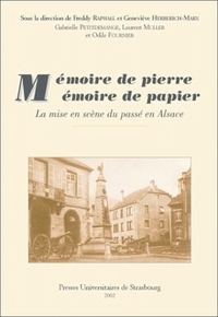Mémoire de pierre, mémoire de papier - la mise en scène du passé en Alsace